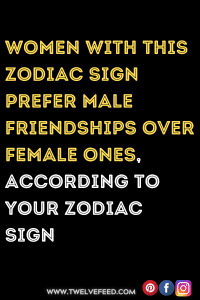 Women With This Zodiac Sign Prefer Male Friendships Over Female Ones ...