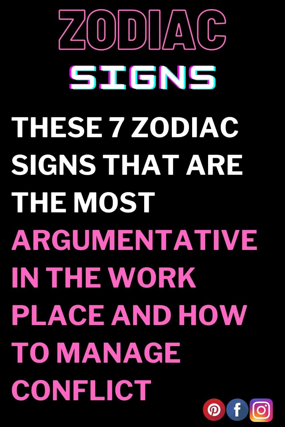 These 7 Zodiac Signs That Are the Most Argumentative in The Work Place and How to Manage Conflict