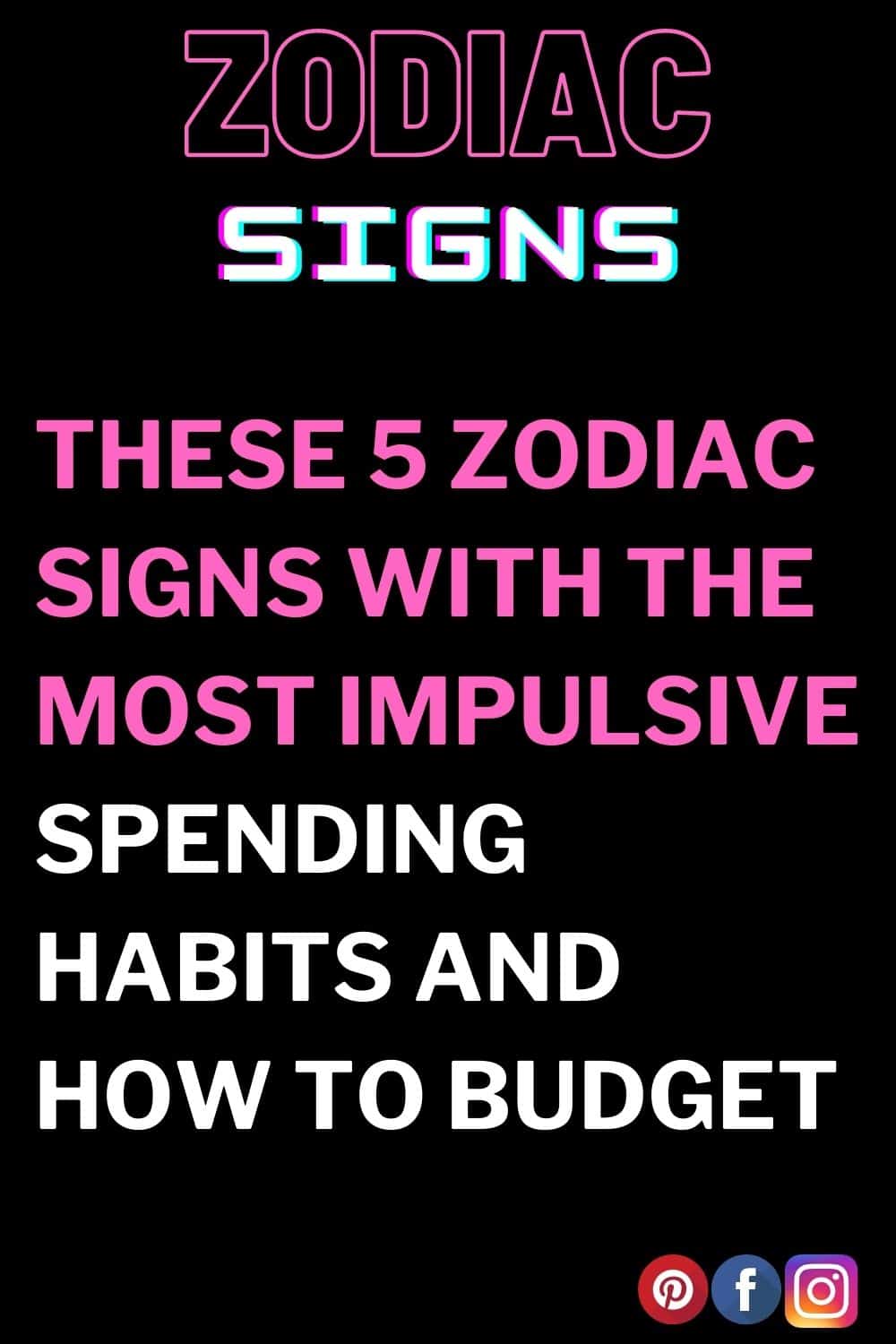 These 5 Zodiac Signs with The Most Impulsive Spending Habits and How to Budget