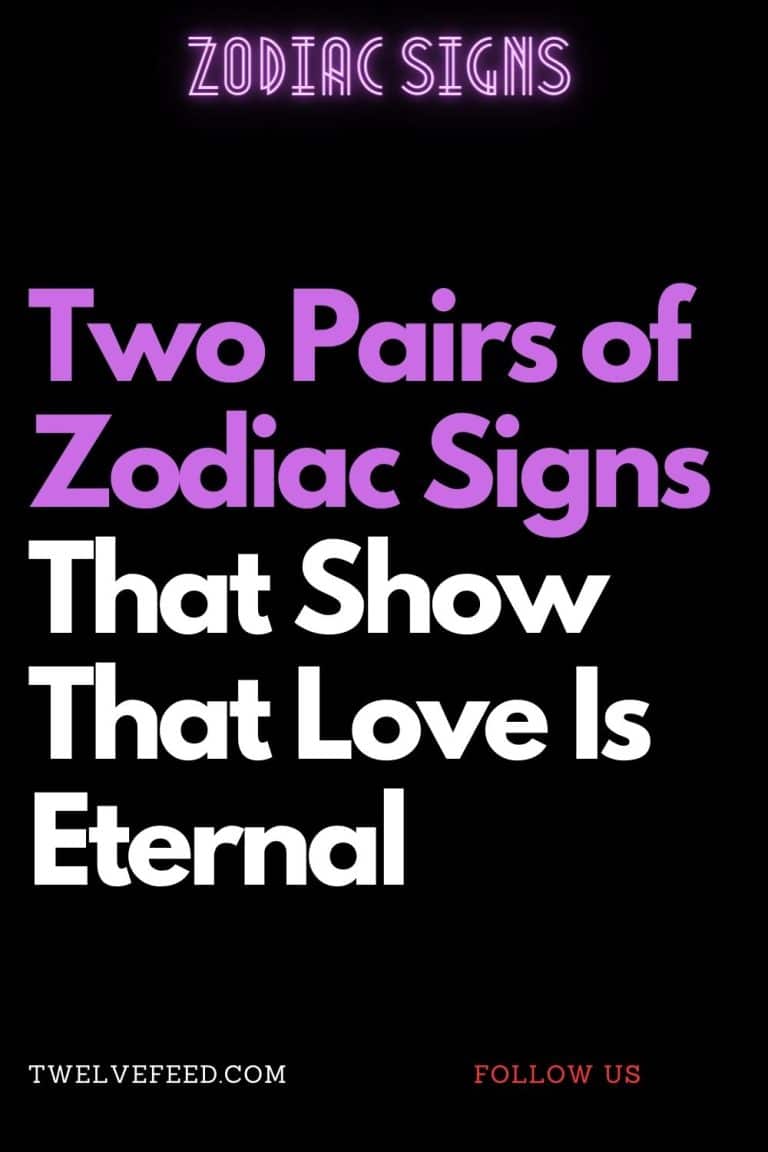 Two Pairs of Zodiac Signs That Show That Love Is Eternal – The Twelve ...